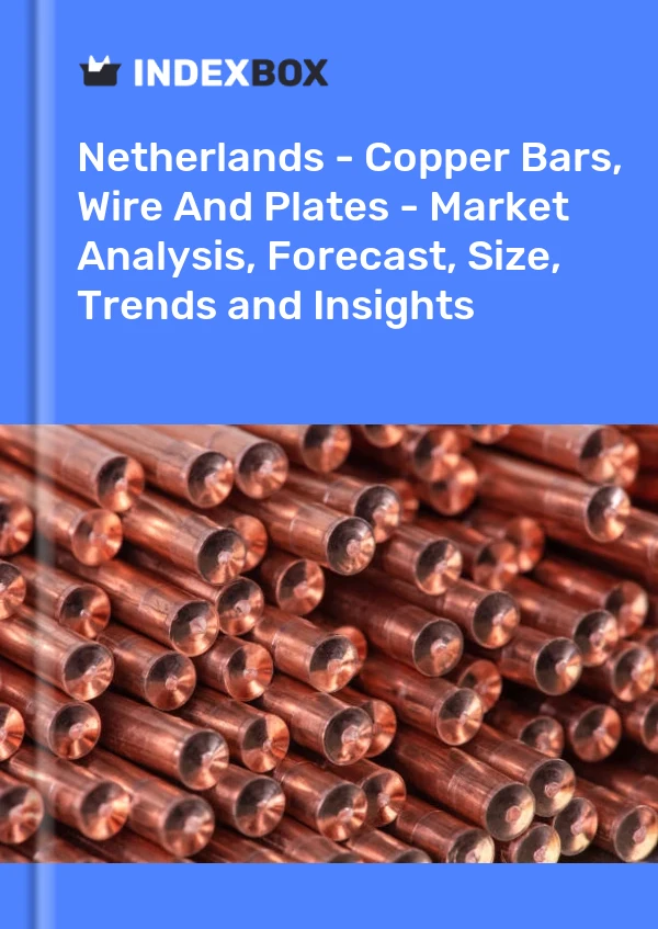 Report Netherlands - Copper Bars, Wire and Plates - Market Analysis, Forecast, Size, Trends and Insights for 499$