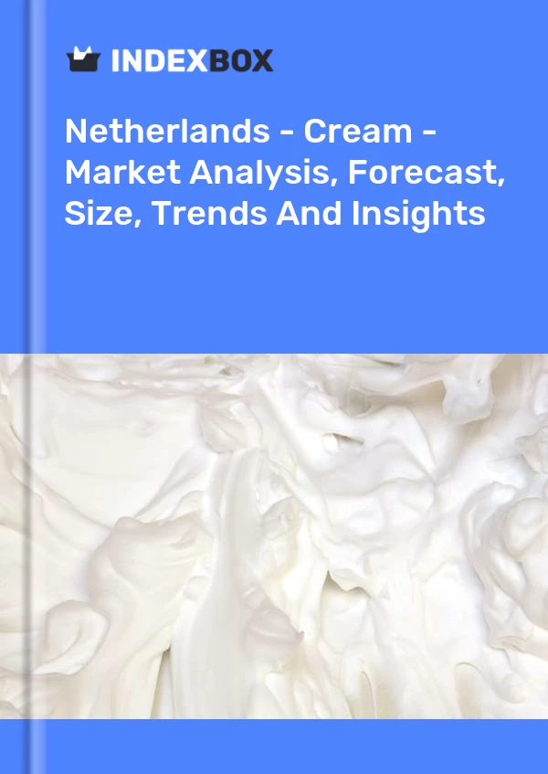 Report Netherlands - Cream - Market Analysis, Forecast, Size, Trends and Insights for 499$
