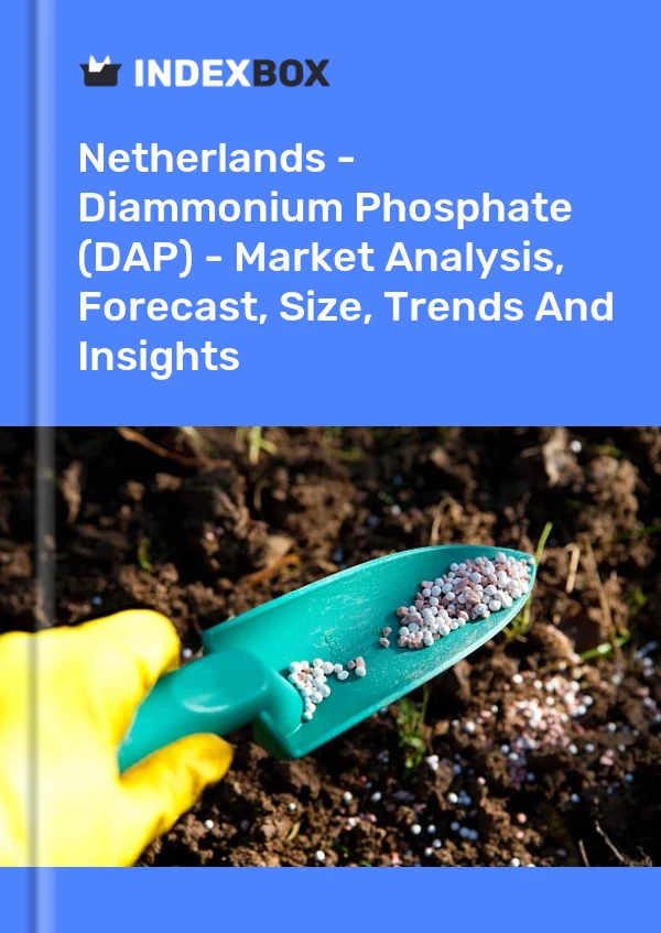 Report Netherlands - Diammonium Phosphate (DAP) - Market Analysis, Forecast, Size, Trends and Insights for 499$