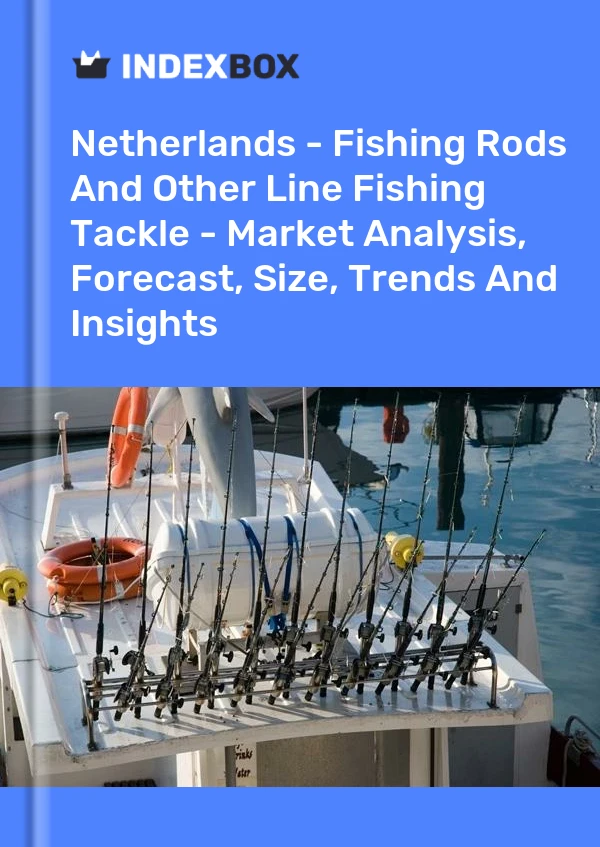 Report Netherlands - Fishing Rods and Other Line Fishing Tackle - Market Analysis, Forecast, Size, Trends and Insights for 499$