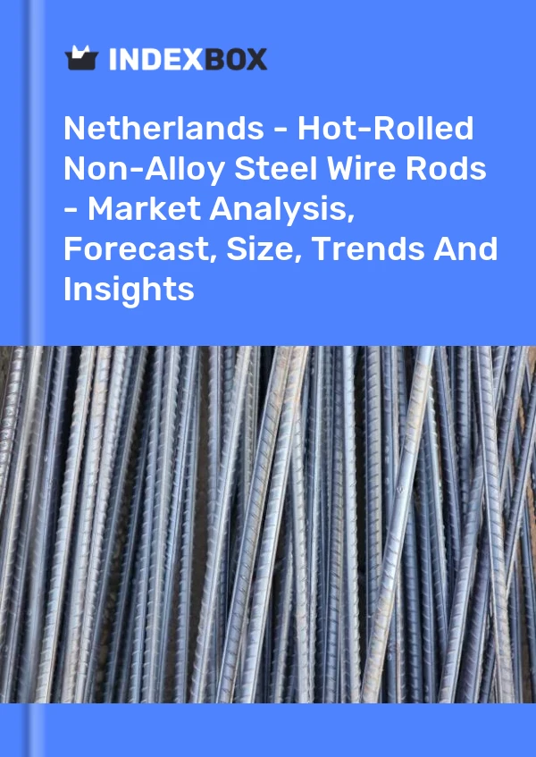 Report Netherlands - Hot-Rolled Non-Alloy Steel Wire Rods - Market Analysis, Forecast, Size, Trends and Insights for 499$