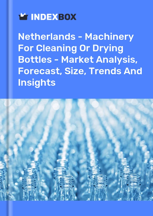 Report Netherlands - Machinery for Cleaning or Drying Bottles - Market Analysis, Forecast, Size, Trends and Insights for 499$
