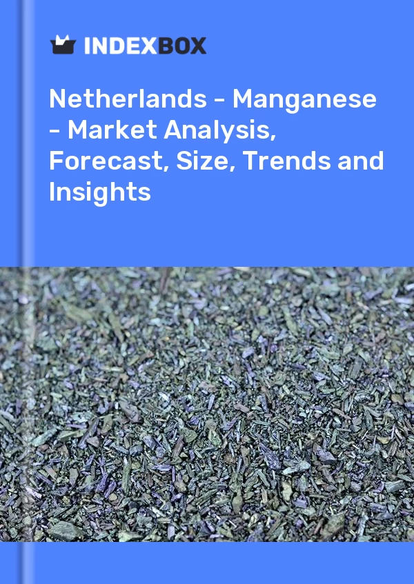 Report Netherlands - Manganese - Market Analysis, Forecast, Size, Trends and Insights for 499$