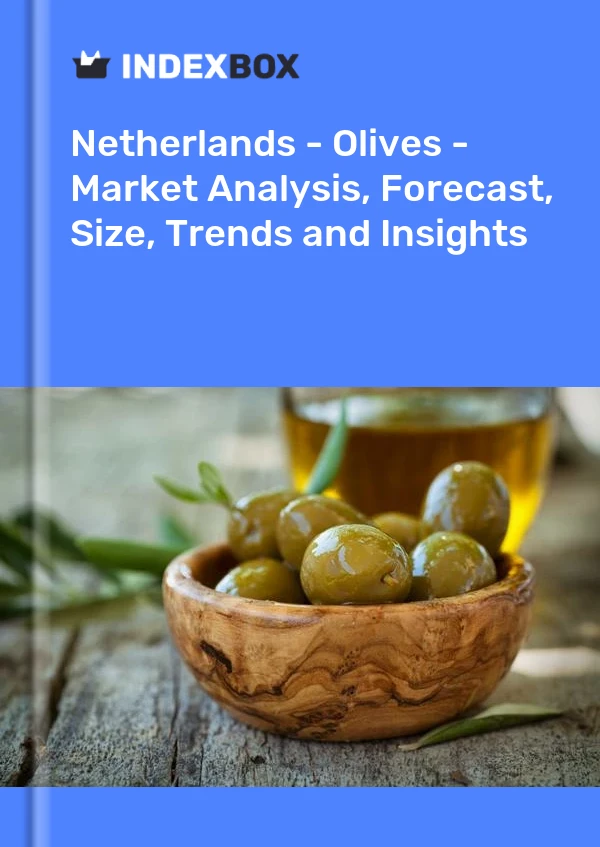 Netherlands - Olives - Market Analysis, Forecast, Size, Trends and Insights