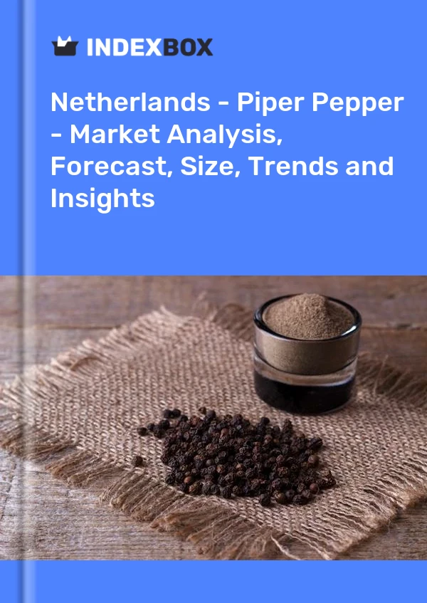 Report Netherlands - Piper Pepper - Market Analysis, Forecast, Size, Trends and Insights for 499$