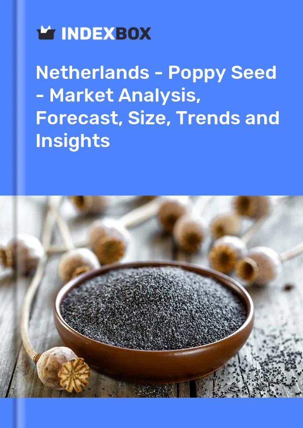 Report Netherlands - Poppy Seed - Market Analysis, Forecast, Size, Trends and Insights for 499$