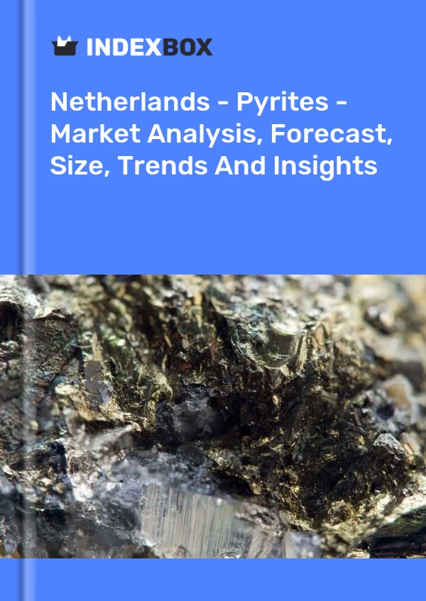 Report Netherlands - Pyrites - Market Analysis, Forecast, Size, Trends and Insights for 499$