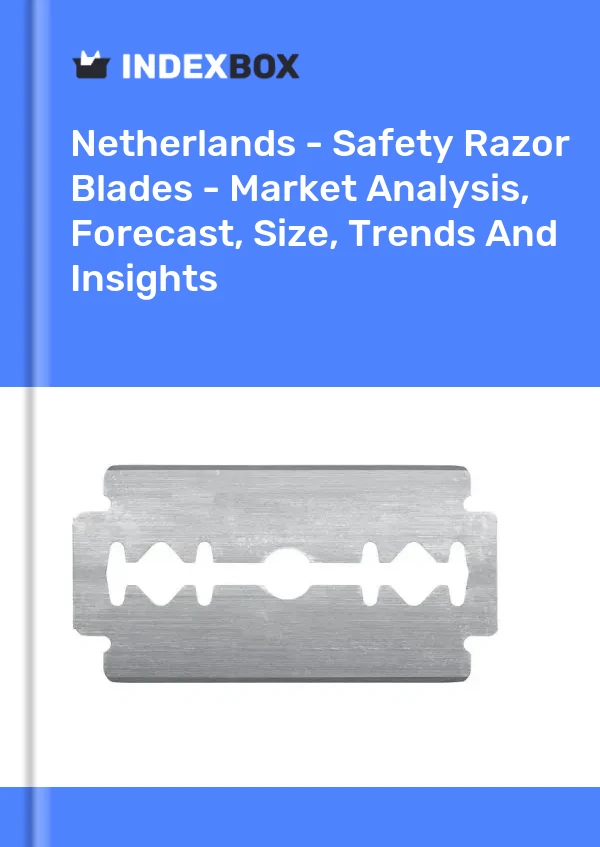 Report Netherlands - Safety Razor Blades - Market Analysis, Forecast, Size, Trends and Insights for 499$