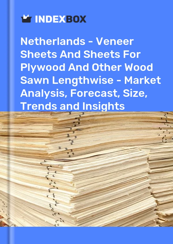 Report Netherlands - Veneer Sheets and Sheets for Plywood and Other Wood Sawn Lengthwise - Market Analysis, Forecast, Size, Trends and Insights for 499$