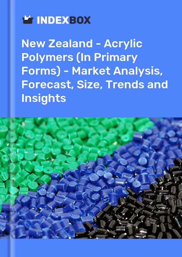 Report New Zealand - Acrylic Polymers (In Primary Forms) - Market Analysis, Forecast, Size, Trends and Insights for 499$