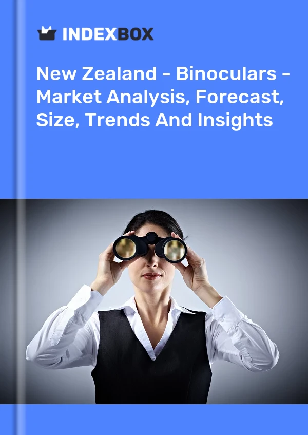 Report New Zealand - Binoculars - Market Analysis, Forecast, Size, Trends and Insights for 499$