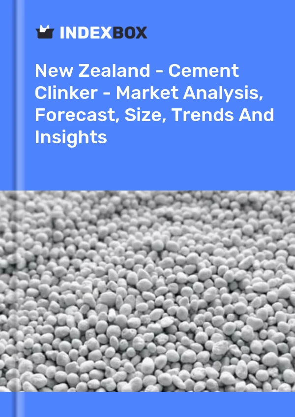 New Zealand - Cement Clinker - Market Analysis, Forecast, Size, Trends And Insights