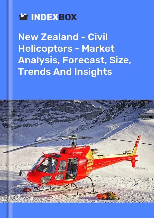 Report New Zealand - Civil Helicopters - Market Analysis, Forecast, Size, Trends and Insights for 499$