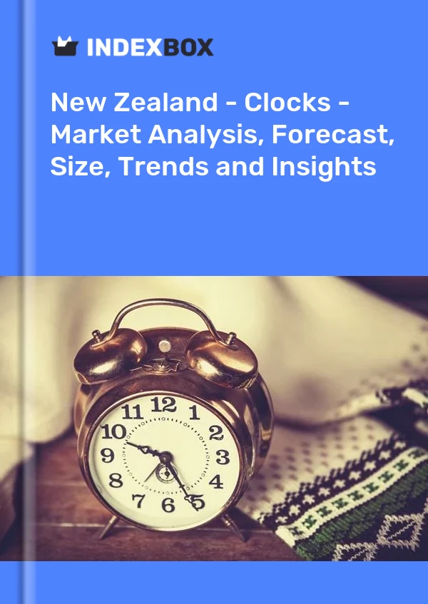 Report New Zealand - Clocks - Market Analysis, Forecast, Size, Trends and Insights for 499$