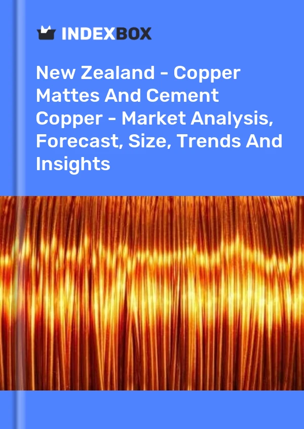 Report New Zealand - Copper Mattes and Cement Copper - Market Analysis, Forecast, Size, Trends and Insights for 499$
