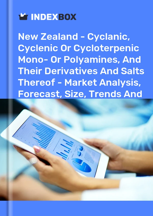 Report New Zealand - Cyclanic, Cyclenic or Cycloterpenic Mono- or Polyamines, and Their Derivatives and Salts Thereof - Market Analysis, Forecast, Size, Trends and Insights for 499$