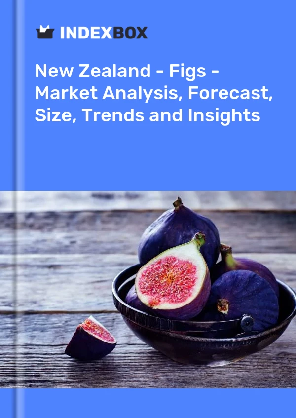 Report New Zealand - Figs - Market Analysis, Forecast, Size, Trends and Insights for 499$