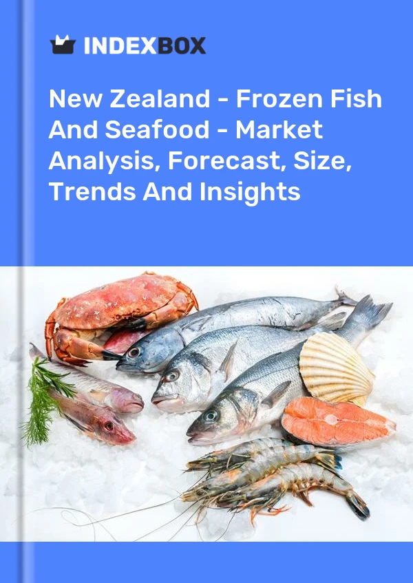 New Zealand - Frozen Fish And Seafood - Market Analysis, Forecast, Size, Trends And Insights