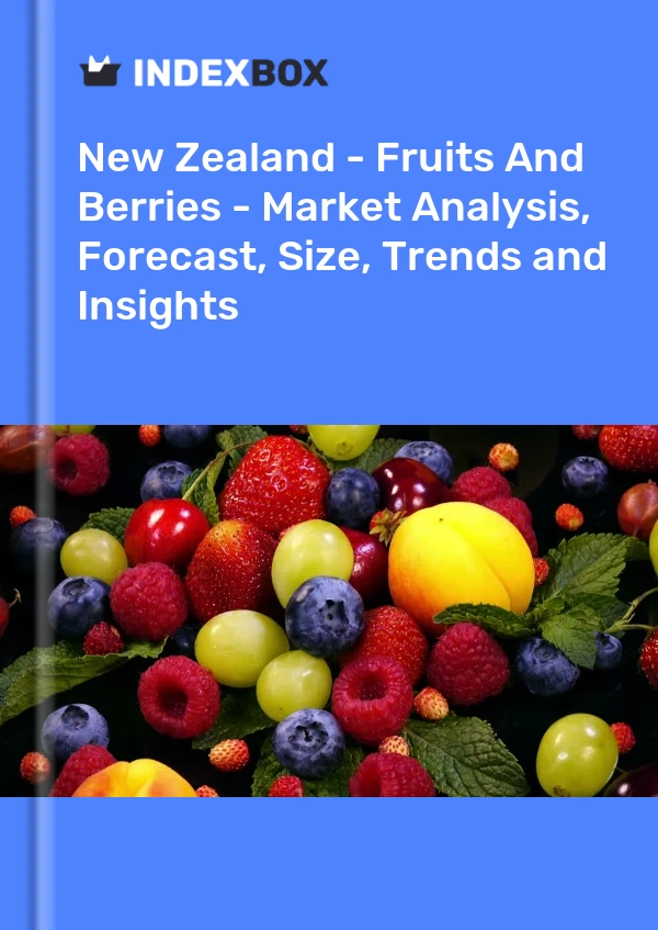 Report New Zealand - Fruits and Berries - Market Analysis, Forecast, Size, Trends and Insights for 499$