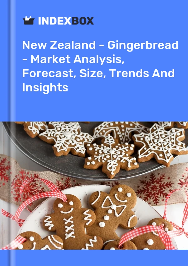 New Zealand - Gingerbread - Market Analysis, Forecast, Size, Trends And Insights