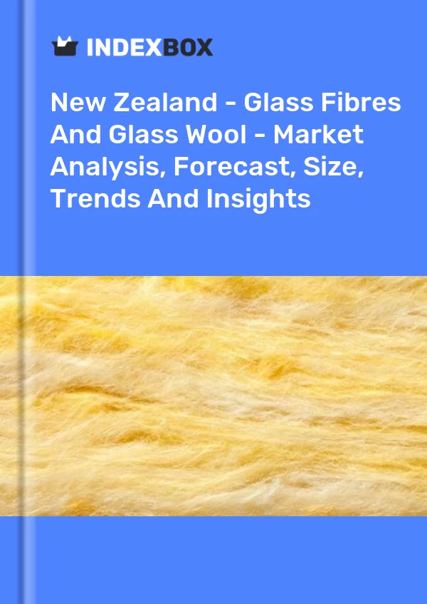 Report New Zealand - Glass Fibres and Glass Wool - Market Analysis, Forecast, Size, Trends and Insights for 499$