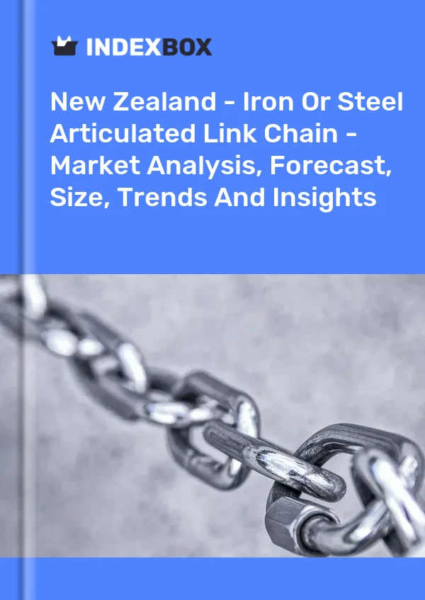 Report New Zealand - Iron or Steel Articulated Link Chain - Market Analysis, Forecast, Size, Trends and Insights for 499$