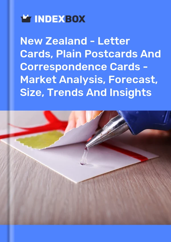 Report New Zealand - Letter Cards, Plain Postcards and Correspondence Cards - Market Analysis, Forecast, Size, Trends and Insights for 499$