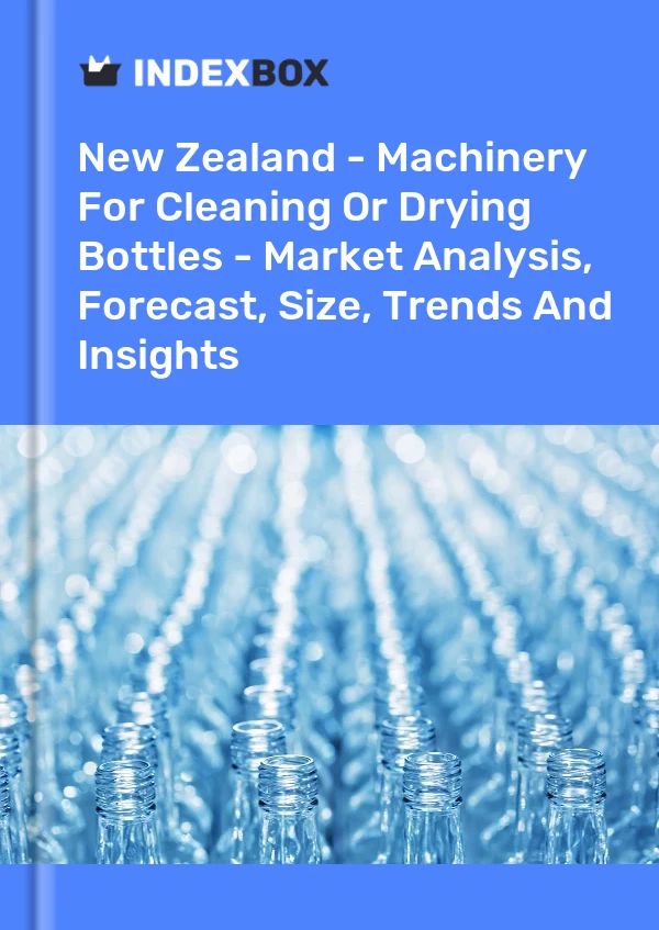 Report New Zealand - Machinery for Cleaning or Drying Bottles - Market Analysis, Forecast, Size, Trends and Insights for 499$