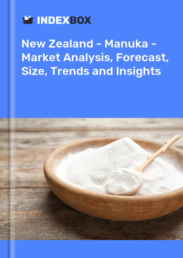 Report New Zealand - Manuka - Market Analysis, Forecast, Size, Trends and Insights for 499$
