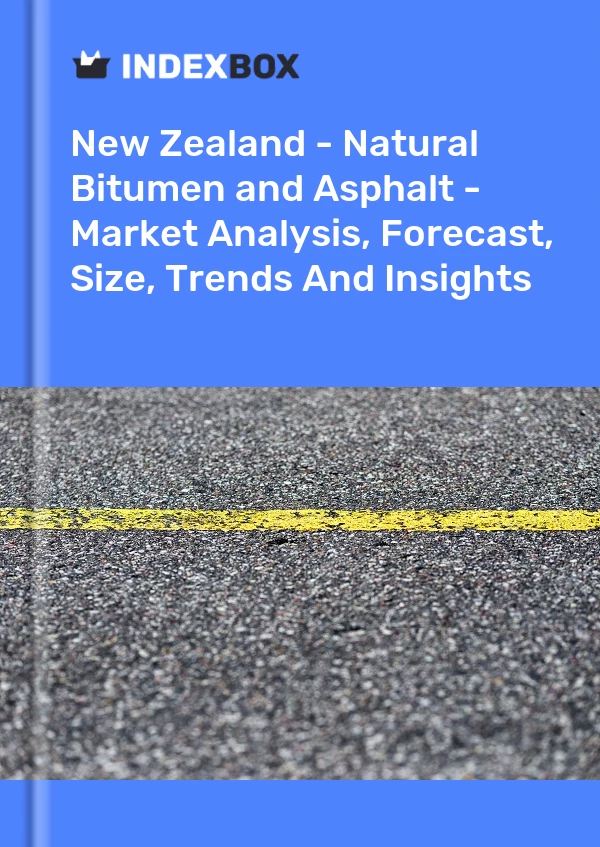 Report New Zealand - Natural Bitumen and Asphalt - Market Analysis, Forecast, Size, Trends and Insights for 499$