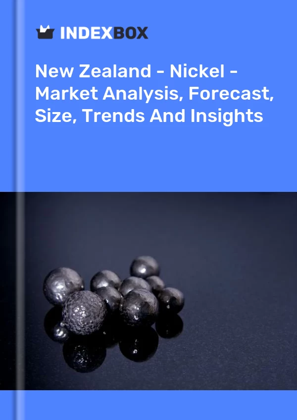 Report New Zealand - Nickel - Market Analysis, Forecast, Size, Trends and Insights for 499$