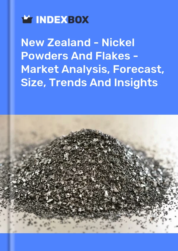Report New Zealand - Nickel Powders and Flakes - Market Analysis, Forecast, Size, Trends and Insights for 499$