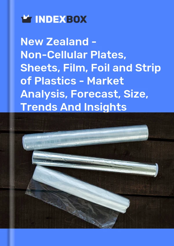 Report New Zealand - Non-Cellular Plates, Sheets, Film, Foil and Strip of Plastics - Market Analysis, Forecast, Size, Trends and Insights for 499$