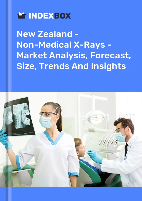 Report New Zealand - Non-Medical X-Rays - Market Analysis, Forecast, Size, Trends and Insights for 499$