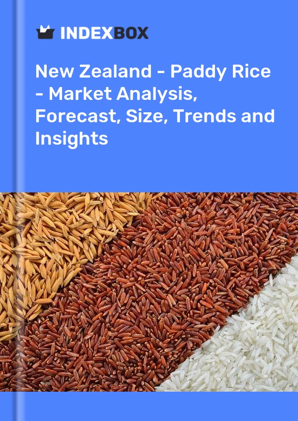 New Zealand - Paddy Rice - Market Analysis, Forecast, Size, Trends and Insights