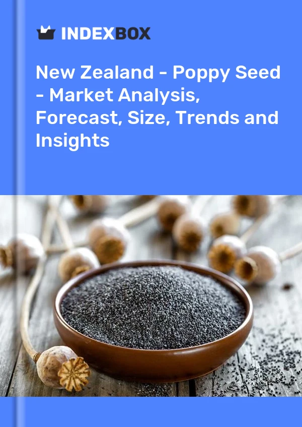 Report New Zealand - Poppy Seed - Market Analysis, Forecast, Size, Trends and Insights for 499$