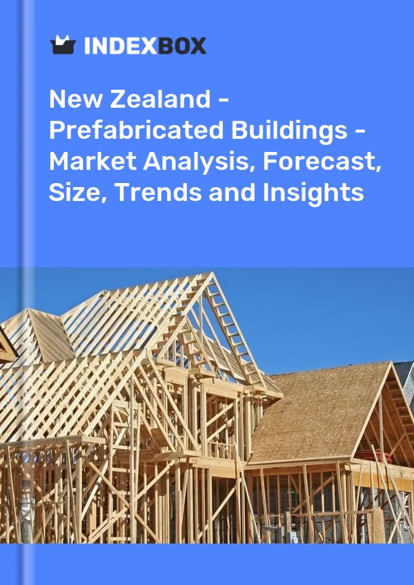 Report New Zealand - Prefabricated Buildings - Market Analysis, Forecast, Size, Trends and Insights for 499$