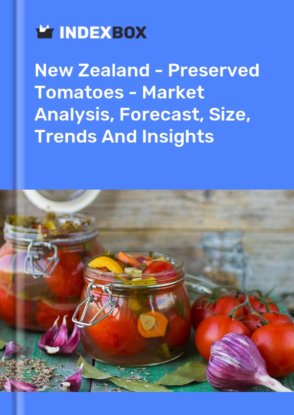 Report New Zealand - Preserved Tomatoes - Market Analysis, Forecast, Size, Trends and Insights for 499$