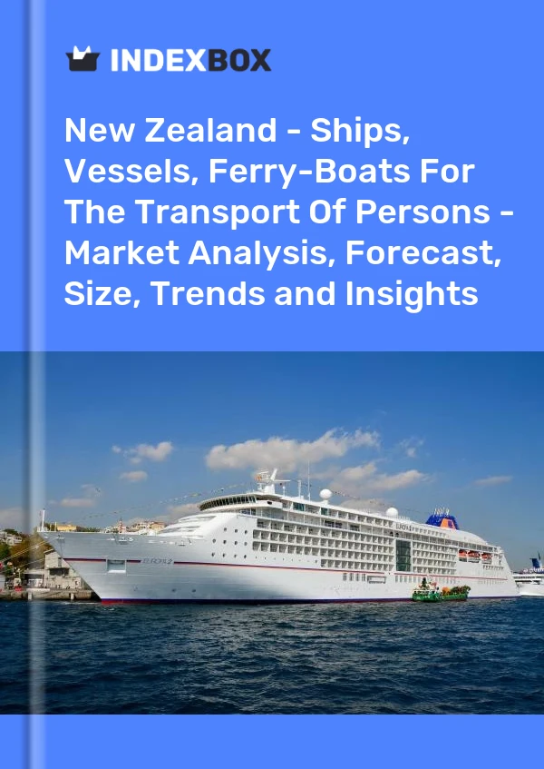 Report New Zealand - Ships, Vessels, Ferry-Boats for the Transport of Persons - Market Analysis, Forecast, Size, Trends and Insights for 499$