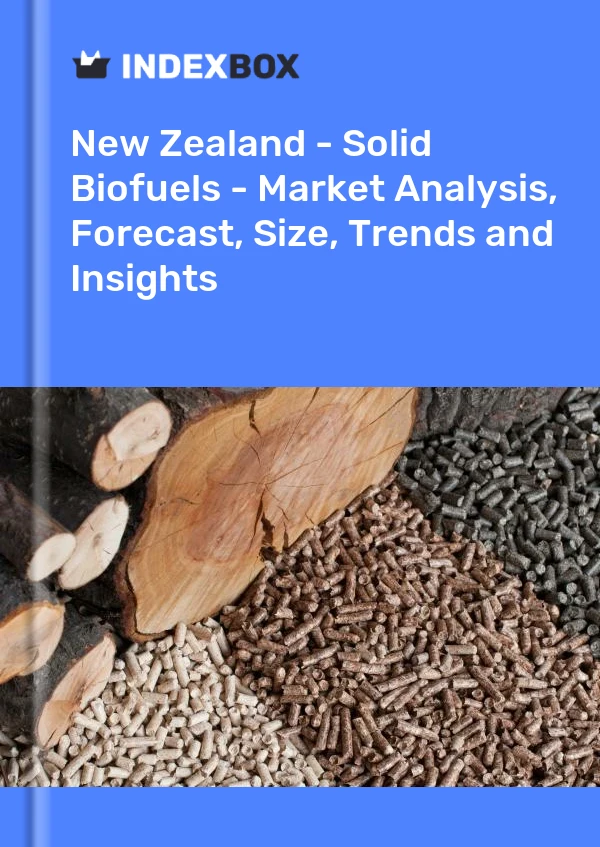 Report New Zealand - Solid Biofuels - Market Analysis, Forecast, Size, Trends and Insights for 499$