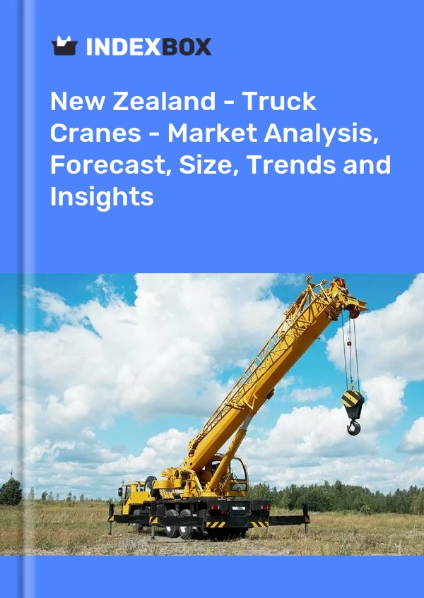 Report New Zealand - Truck Cranes - Market Analysis, Forecast, Size, Trends and Insights for 499$