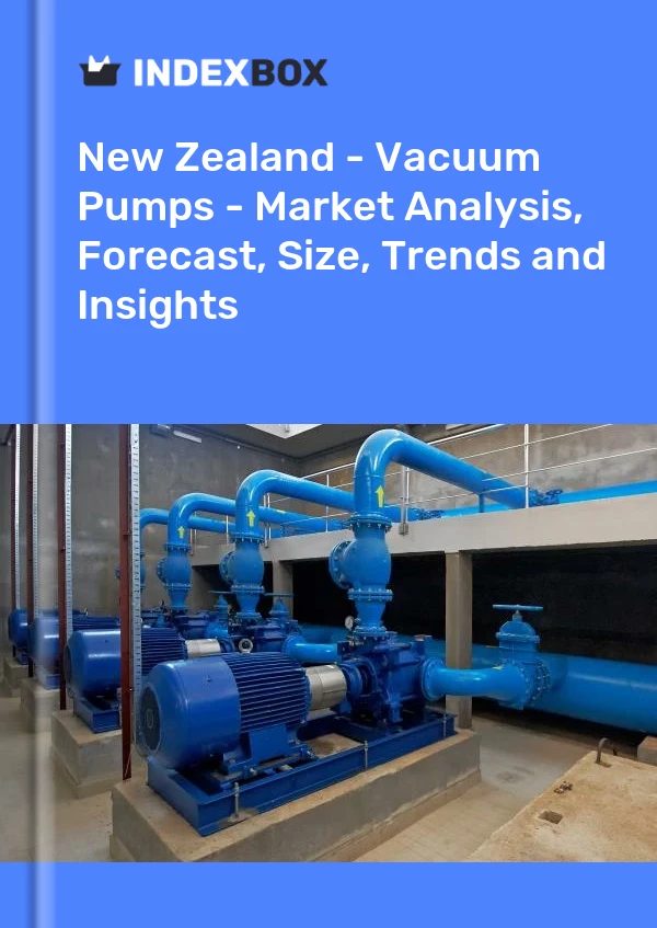 Report New Zealand - Vacuum Pumps - Market Analysis, Forecast, Size, Trends and Insights for 499$