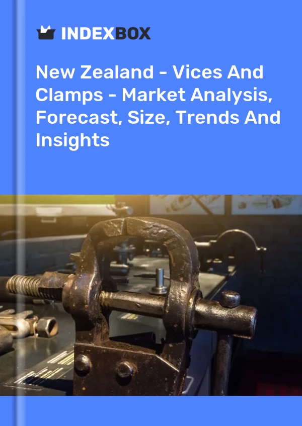 Report New Zealand - Vices and Clamps - Market Analysis, Forecast, Size, Trends and Insights for 499$