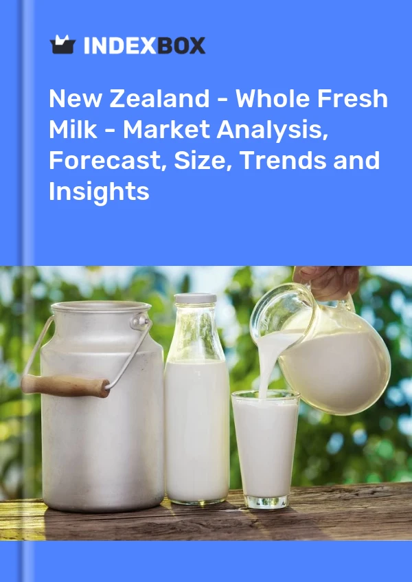 Report New Zealand - Whole Fresh Milk - Market Analysis, Forecast, Size, Trends and Insights for 499$