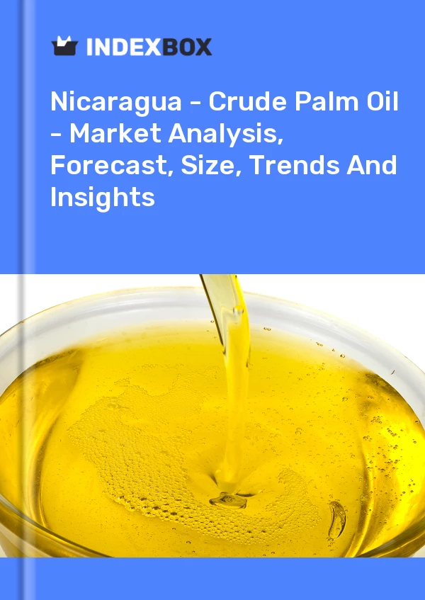 Report Nicaragua - Crude Palm Oil - Market Analysis, Forecast, Size, Trends and Insights for 499$