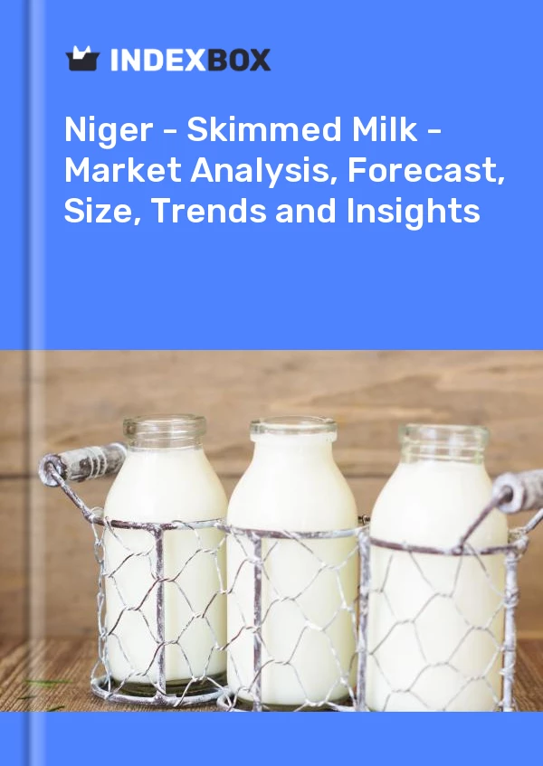 Report Niger - Skimmed Milk - Market Analysis, Forecast, Size, Trends and Insights for 499$