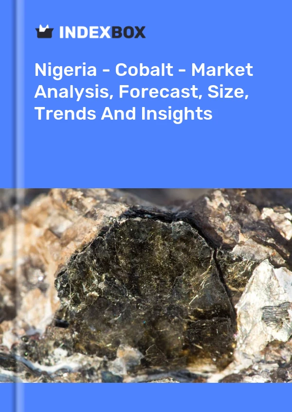Report Nigeria - Cobalt - Market Analysis, Forecast, Size, Trends and Insights for 499$