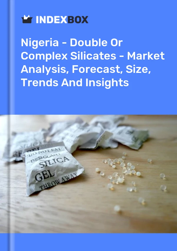 Report Nigeria - Double or Complex Silicates - Market Analysis, Forecast, Size, Trends and Insights for 499$