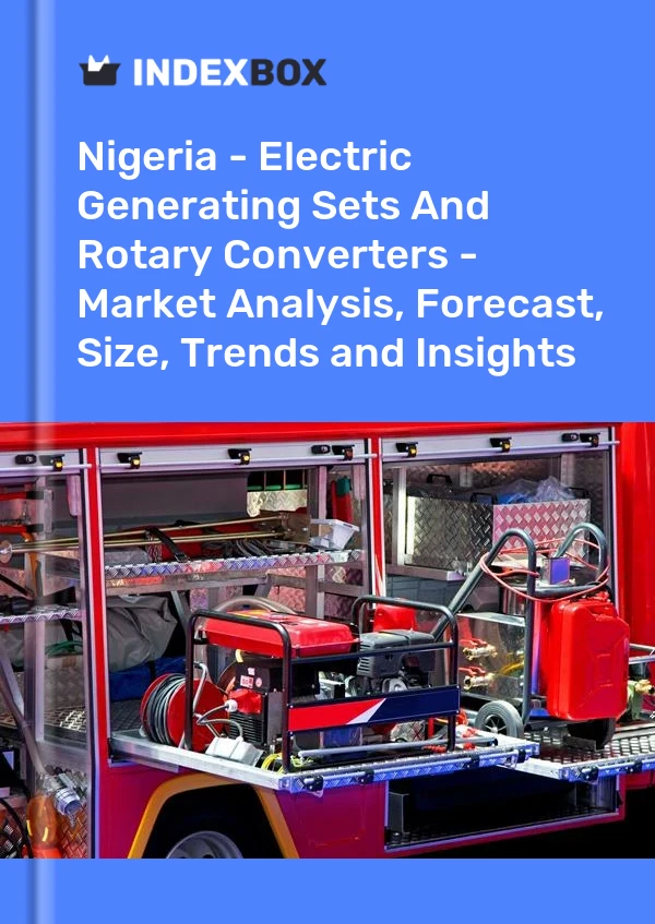 Report Nigeria - Electric Generating Sets and Rotary Converters - Market Analysis, Forecast, Size, Trends and Insights for 499$