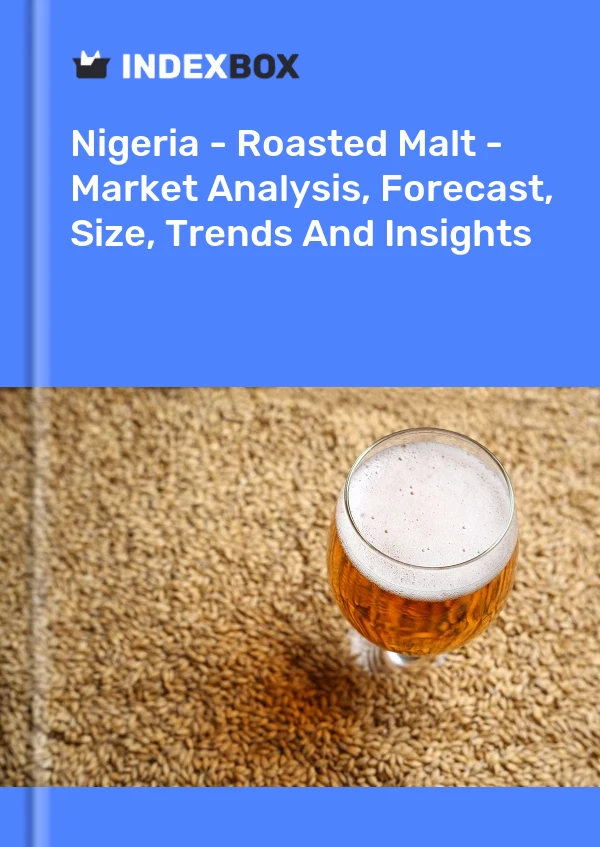 Report Nigeria - Roasted Malt - Market Analysis, Forecast, Size, Trends and Insights for 499$